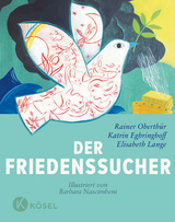 Der Friedenssucher - Rainer Oberth&uuml;r, Katrin Egbringhoff, Elisabeth Lange