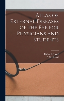 Atlas of External Diseases of the eye for Physicians and Students