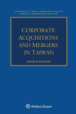 Corporate Acquisitions and Mergers in Taiwan - Echo Yeh, Sue Su, Mike Lu, Jolene Wang, Stacy Lo