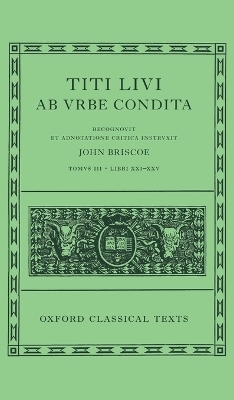 Livy: The History of Rome, Books 21-25 (Titi Livi ab urbe condita libri XXI-XXV) - 