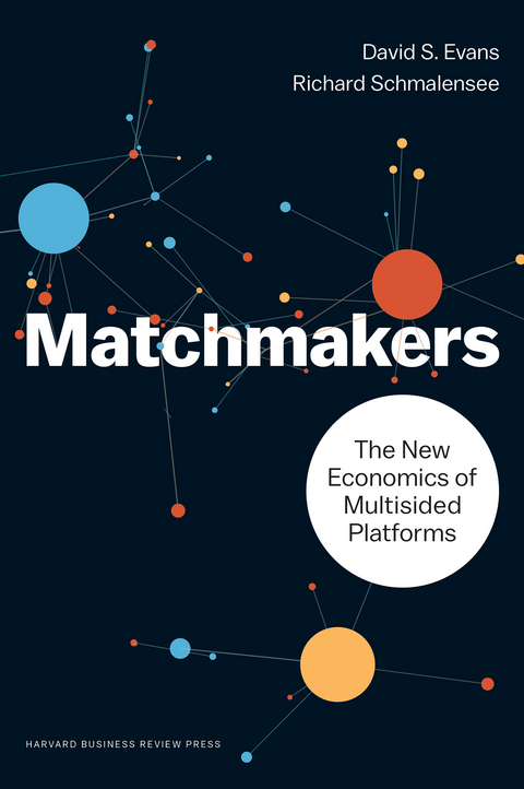 Matchmakers - David S. Evans, Richard Schmalensee
