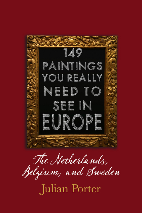 149 Paintings You Really Should See in Europe &mdash; The Netherlands, Belgium, and Sweden - Julian Porter
