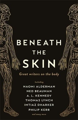 Beneath the Skin - Ned Beauman, Naomi Alderman, Thomas Lynch, Philip Kerr,  Various