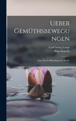 Ueber Gem&uuml;thsbewegungen - Carl Georg Lange, Hans Kurella