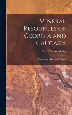 Mineral Resources of Georgia and Caucasia