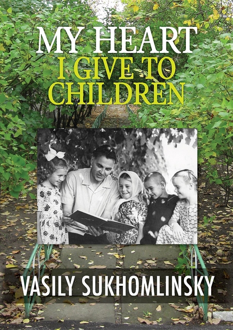 My Heart I Give to Children - Vasyl Sukhomlynsky