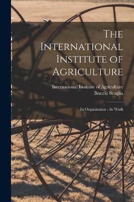 The International Institute of Agriculture - Beatriz Scaglia