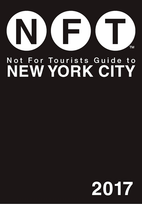 Not For Tourists Guide to New York City 2017 -  Not for Tourists