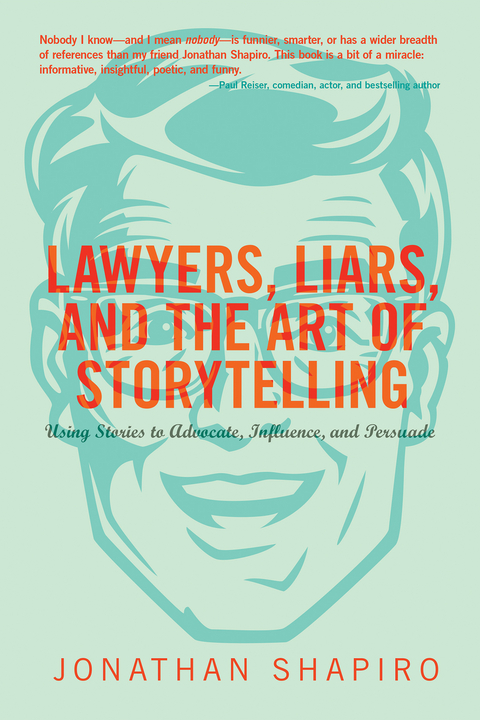 Lawyers, Liars and the Art of Storytelling -  Jonathan Shapiro