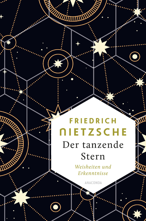 Friedrich Nietzsche, Der tanzende Stern. Weisheiten und Erkenntnisse - Friedrich Nietzsche