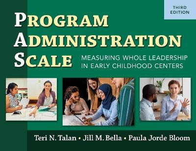 Program Administration Scale (PAS) - Teri N. Talan, Jill M. Bella, Paula Jorde Bloom