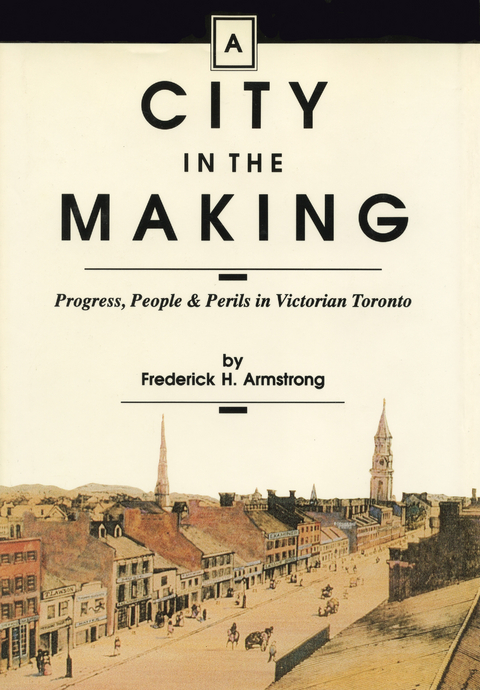 A City in the Making - Frederick H. Armstrong