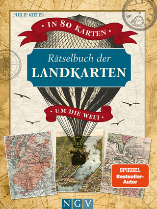 Rätselbuch der Landkarten • In 80 Karten um die Welt