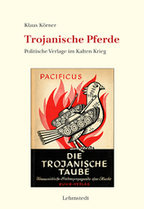 Trojanische Pferde - Klaus K&ouml;rner