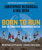 Born to Run &ndash; Das ultimative Trainings-Buch - Christopher Mcdougall, Eric Orton