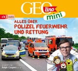 GEOLINO MINI: Alles &uuml;ber Polizei, Feuerwehr und Rettung - Eva Dax, Heiko Kammerhoff, Oliver Versch, Roland Griem, Jana Ronte-Versch