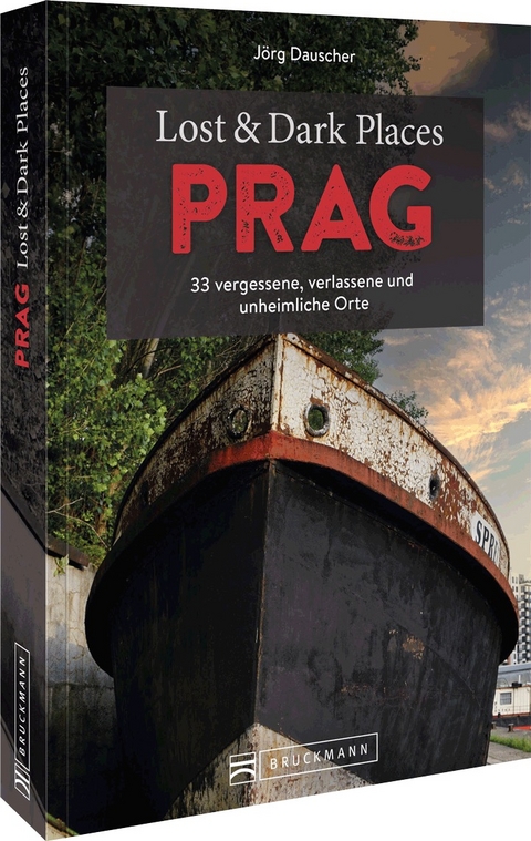 Lost & Dark Places Prag - J&ouml;rg Dauscher