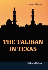 The Taliban in Texas - John J Maresca
