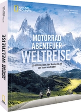 Motorradabenteuer Weltreise - Bettina H&ouml;benreich, Helmut Koch