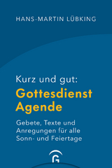 Kurz und gut: Gottesdienst-Agende - Hans-Martin L&uuml;bking