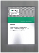 Entwicklung und Charakterisierung bipolar aufgebauter Batterien auf Basis thermoplastischer Bipolarfolien - Lukas Wilhelm