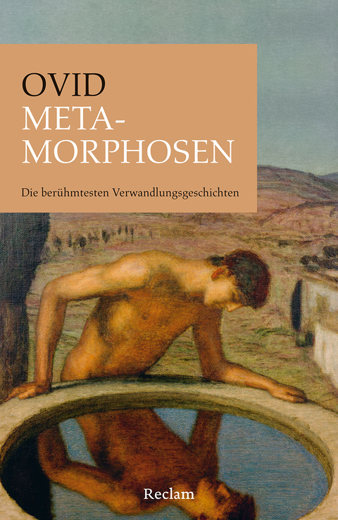 Metamorphosen. Die ber&uuml;hmtesten Verwandlungsgeschichten -  Ovid