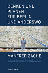 Denken und Planen f&uuml;r Berlin und anderswo - Manfred Zache