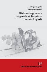 Risikomanagement &ndash; dargestellt an Beispielen aus der Logistik - Torsten Czenskowsky, Holger Kadgiehn