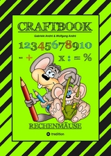 CRAFTBOOK - RECHNEN UND MENGEN LERNEN - MALBUCH - BASTELBUCH - SPIELEBUCH - SPIELETIPPS - Gabriele Andr&eacute;, Wolfgang Andr&eacute;