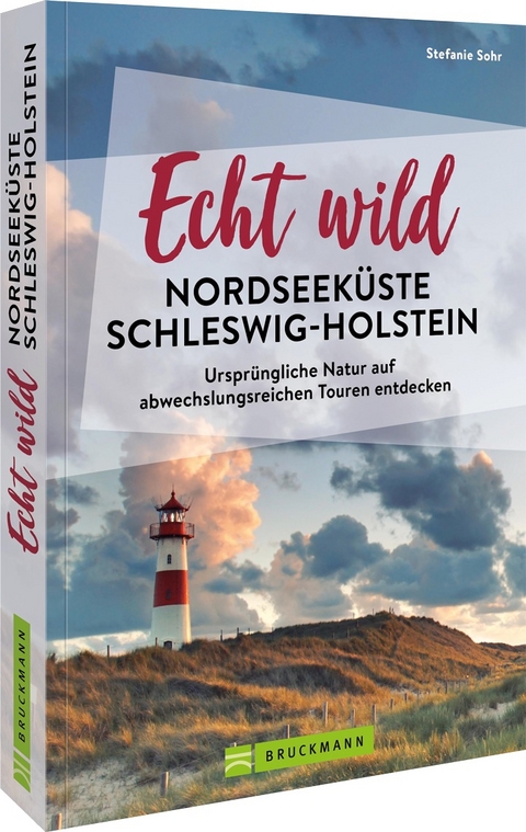 Echt wild - Nordseek&uuml;ste Schleswig-Holstein - Stefanie Sohr