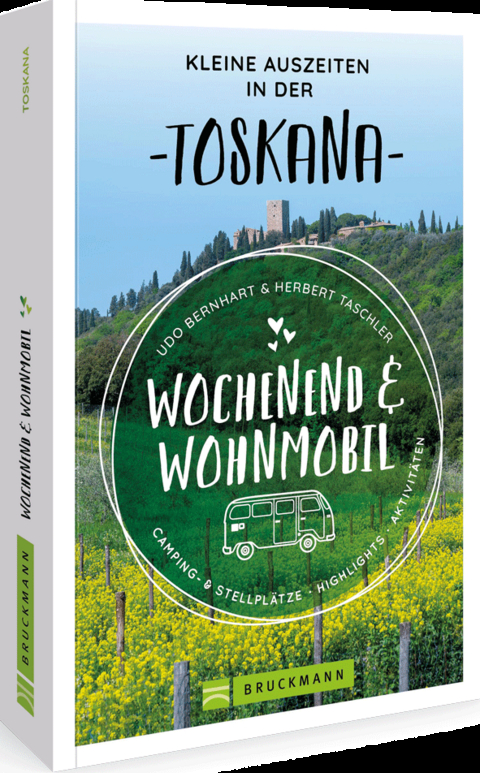 Wochenend und Wohnmobil Kleine Auszeiten Toskana - Udo Bernhart, Herbert Taschler