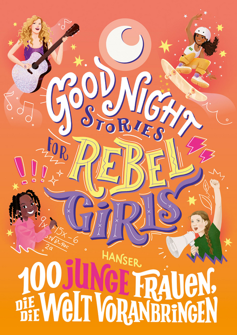 Good Night Stories for Rebel Girls - 100 junge Frauen, die die Welt voranbringen - Sof&iacute;a Aguilar