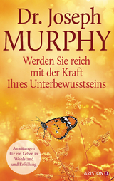 Werden Sie reich mit der Kraft Ihres Unterbewusstseins - Joseph Murphy