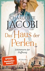 Das Haus der Perlen &ndash; Schimmern der Hoffnung - Charlotte Jacobi
