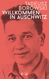 Willkommen in Auschwitz - Tadeusz Borowski