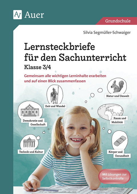 Lernsteckbriefe f&uuml;r den Sachunterricht Klasse 3/4 - Silvia Segm&uuml;ller-Schwaiger