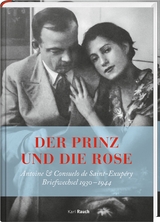 Der Prinz und die Rose - Antoine de Saint-Exup&eacute;ry, Consuelo de Saint-Exup&eacute;ry