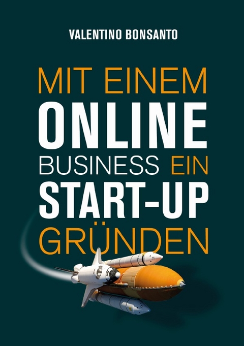 Mit einem Online Business ein Start-up gr&uuml;nden - Valentino Bonsanto