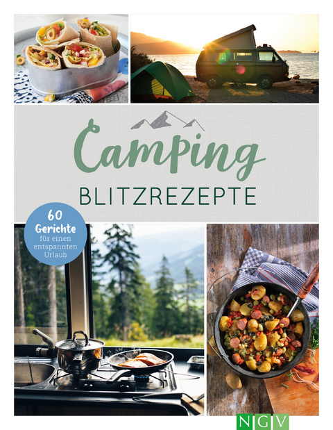 Camping-Blitzrezepte &bull; 60 Gerichte f&uuml;r einen entspannten Urlaub