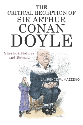 The Critical Reception of Sir Arthur Conan Doyle - Laurence W Mazzeno