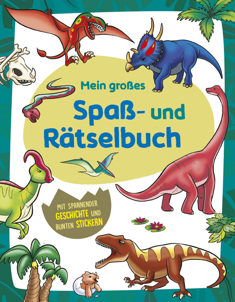Mein gro&szlig;es Spa&szlig;- und R&auml;tselbuch Dinosaurier