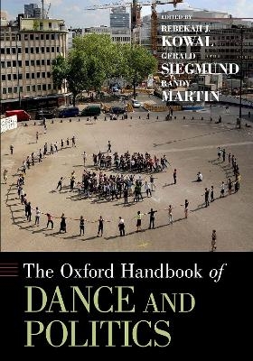 The Oxford Handbook of Dance and Politics
