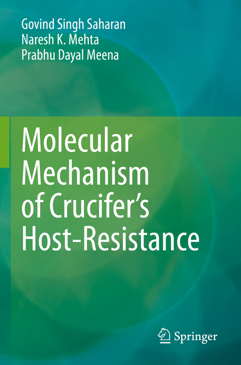 Molecular Mechanism of Crucifer&rsquo;s Host-Resistance - Govind Singh Saharan, Naresh K. Mehta, Prabhu Dayal Meena