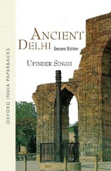 Ancient Delhi - Singh, Upinder