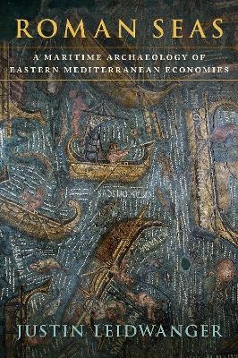 Roman Seas - Justin Leidwanger