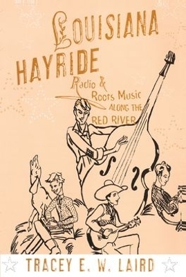 Louisiana Hayride - Tracey E.W. Laird
