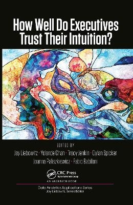 How Well Do Executives Trust Their Intuition - 