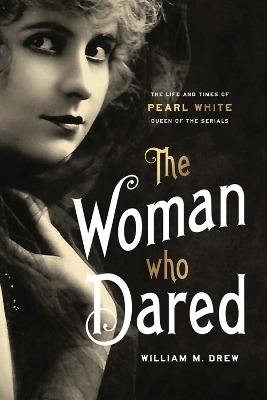 The Woman Who Dared - William M Drew