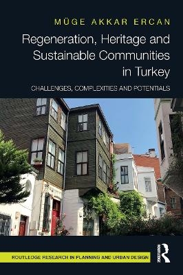 Regeneration, Heritage and Sustainable Communities in Turkey