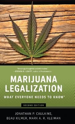 Marijuana Legalization - Jonathan P. Caulkins, Beau Kilmer, Mark A.R. Kleiman